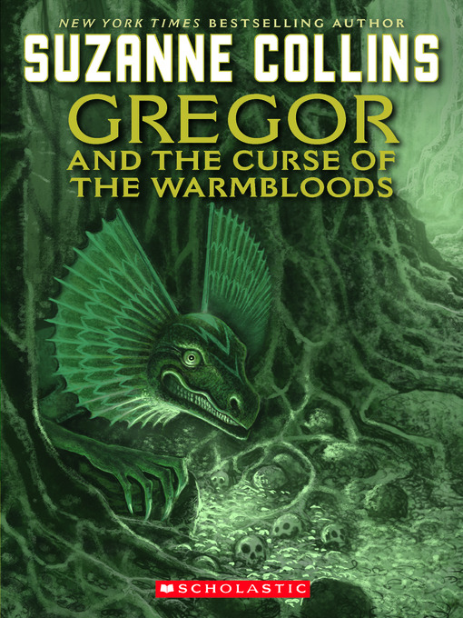 Title details for Gregor and the Curse of the Warmbloods by Suzanne Collins - Available